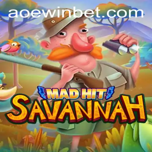 MadHitSavannah: A Dynamic Gaming Adventure with AOEWIN