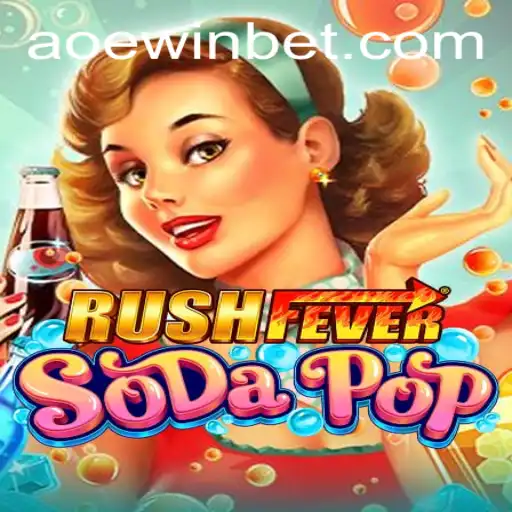 RushFeverSodaPop: The New Arcade Sensation with AOEWIN Features